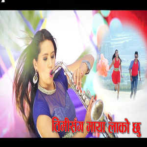 Timi Sanga Maya Laako Chhu