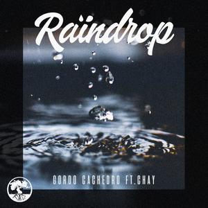 Raindrop (feat. Chay) (Explicit)