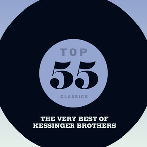 Top 55 Classics - The Very Best of Kessinger Brothers