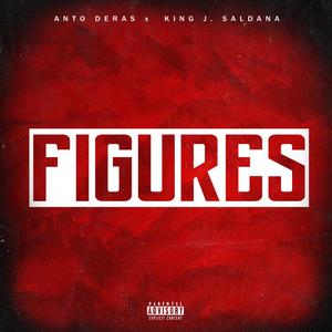 FIGURES (feat. King J. Saldaña) [Explicit]