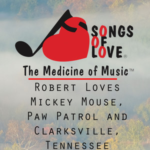 Robert Loves Mickey Mouse, Paw Patrol and Clarksville, Tennessee