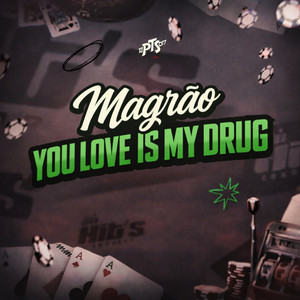 Magrão You Love is My Drug (Explicit)