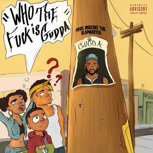 Who The **** Is Gudda (Explicit)