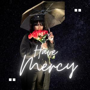 HAVE MERCY (Explicit)