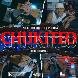 CHUKITEO (feat. EL PUEBLA)