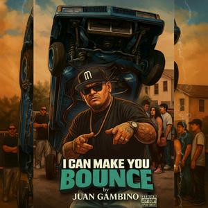 I Can Make You Bounce (feat. Steven Rowin) (Explicit)