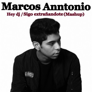 Hey DJ / Sigo Extrañandote (Mashup)