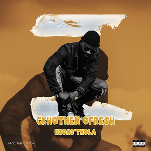 Uzong'thola (Explicit)