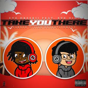 Take You There (feat. EVE Dido) [Explicit]