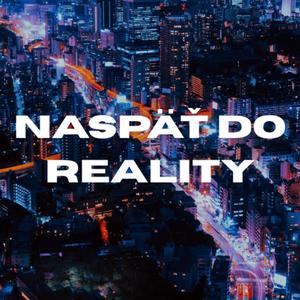 Naspäť do Reality (feat. Plamen)