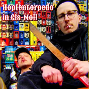 Hopfentorpedo in Gis-Moll (Explicit)