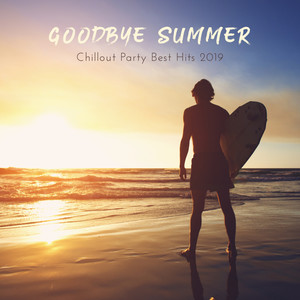 Goodbye Summer Chillout Party Best Hits 2019