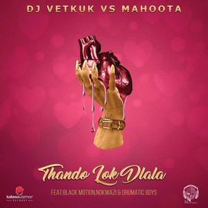 Thando Lok Dlala (Vetkuk Vs. Mahoota)