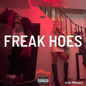 FREAK HOES (Explicit)