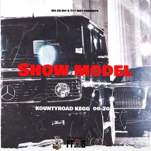 Show Model (feat. Kounty Road Kegg & OG-2G) [Explicit]