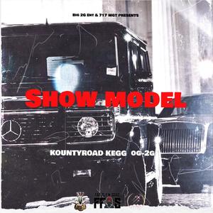 Show Model (feat. Kounty Road Kegg & OG-2G) (Explicit)