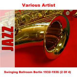 Swinging Ballroom Berlin 1932-1936 (2 Of 4)