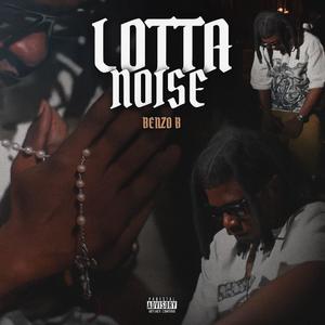 Lotta Noise (Explicit)