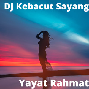 Dj Kebacut Sayang