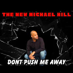 Don't Push Me Away