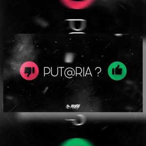 MEGA PUTARIA NÃO PUTARIA SIM (Explicit)