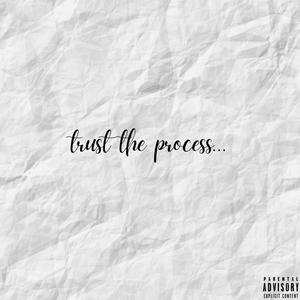 Trust the Process (Explicit)