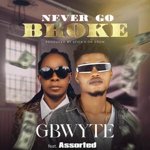 NEVER GO BROKE (Explicit)