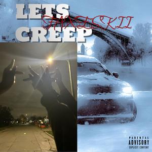 LETS CREEP (Explicit)