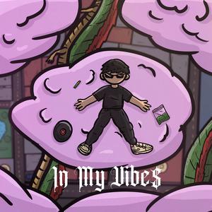 IN MY VIBE$ (Explicit)
