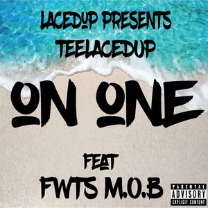 On One (feat. FWTS MOB) (Explicit)
