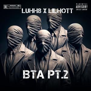 BTA Pt. 2 (feat. Lilhott) (Explicit)