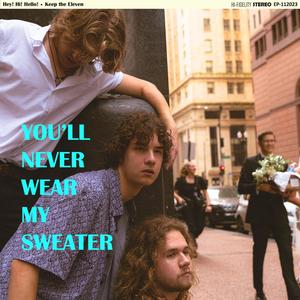 You'll Never Wear My Sweater