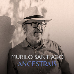 Murilo Santiago - Ancestrais
