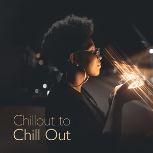 Chillout to Chill Out