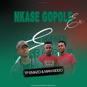 Nkase Gopole EX (feat. TP EMAZO & Man Kiddo RSA) [Explicit]