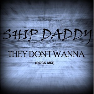 They Don't Wanna (Rock Mix|Explicit)