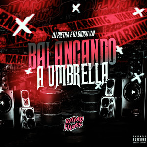 Balançando a Umbrella (Explicit)