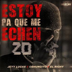 Estoy Pa Que Me Echen Veinte (Explicit)