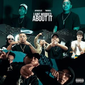 I Ain't Worried About It (feat. TwoReal) (Explicit)