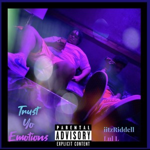 Trust Yo Emotions (feat. Lul L) [Explicit]