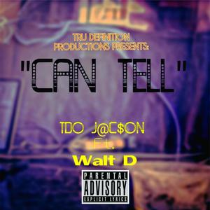 Can Tell (feat. Walt D) [Explicit]