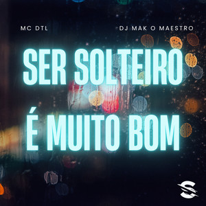 Ser Solteiro É Muito Bom (Explicit)