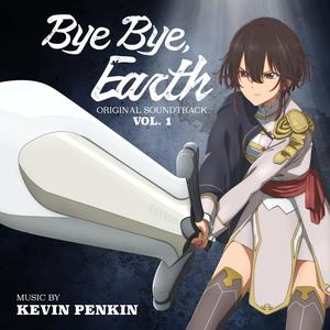 Bye Bye, Earth - Vol. 1 (Original Anime Series Soundtrack)