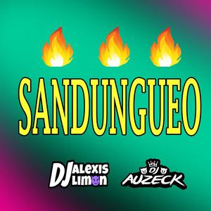 SANDUNGUEO (feat. DJ Auzeck) (Explicit)