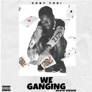 We Ganging (Explicit)