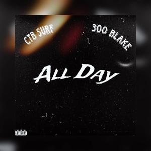 All Day (feat. 300 Blake) [Explicit]