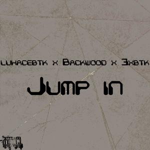 Jump in (feat. Backwood) (3xbtk Remix)