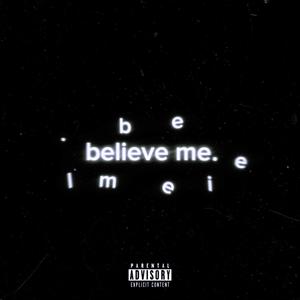 Believe Me (Explicit)