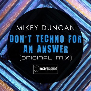 Don't Techno For An Answer (Original Mix)