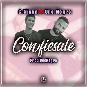 Confiesale (feat. Uno Negro)